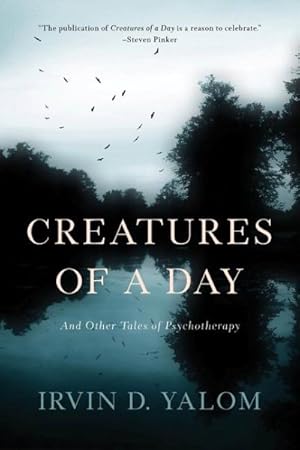 Immagine del venditore per Creatures of a Day : And Other Tales of Psychotherapy venduto da GreatBookPrices