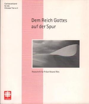 Seller image for Dem Reich Gottes auf der Spur. Festschrift fr Prlat Roland Ries. for sale by Antiquariat Jenischek