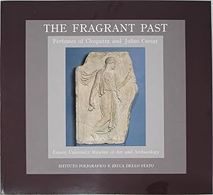 Image du vendeur pour The Fragrant Past: Perfumes of Cleopatra & Julius Caesar mis en vente par Powell's Bookstores Chicago, ABAA