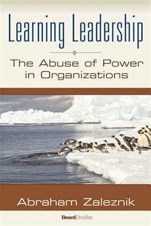 Imagen del vendedor de Learning Leadership : The Abuse of Power in Organizations a la venta por GreatBookPrices