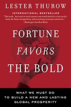 Seller image for Fortune Favors The Bold : What We Must Do To Build A New And Lasting Global Prosperity for sale by GreatBookPrices