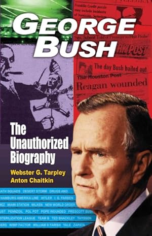 Seller image for George Bush : The Unauthorized Biography for sale by GreatBookPrices