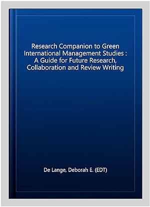 Immagine del venditore per Research Companion to Green International Management Studies : A Guide for Future Research, Collaboration and Review Writing venduto da GreatBookPrices