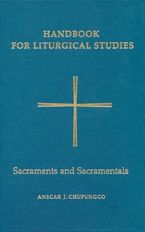 Bild des Verkufers fr Handbook for Liturgical Studies : Sacraments and Sacramentals zum Verkauf von GreatBookPrices