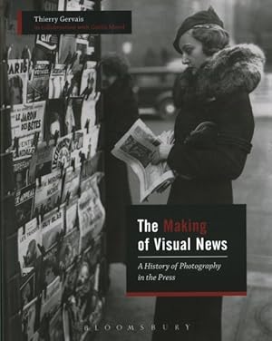 Image du vendeur pour Making of Visual News : A History of Photography in the Press mis en vente par GreatBookPrices