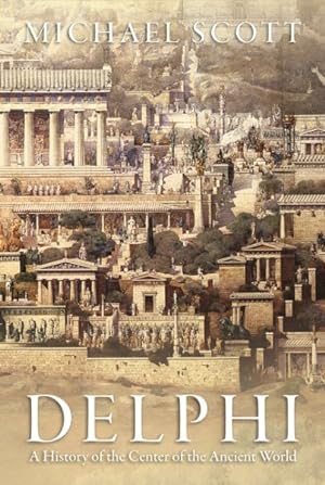 Imagen del vendedor de Delphi : A History of the Center of the Ancient World a la venta por GreatBookPrices