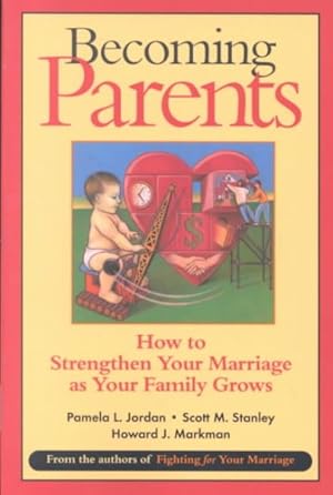 Seller image for Becoming Parents : How to Strengthen Your Marriage As Your Family Grows for sale by GreatBookPrices