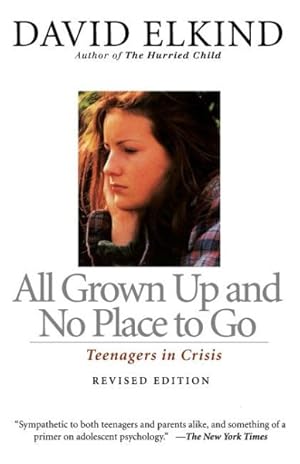 Seller image for All Grown Up and No Place to Go : Teenagers in Crisis for sale by GreatBookPrices