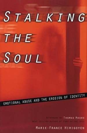 Bild des Verkufers fr Stalking the Soul : Emotional Abuse and the Erosion of Identity zum Verkauf von GreatBookPrices