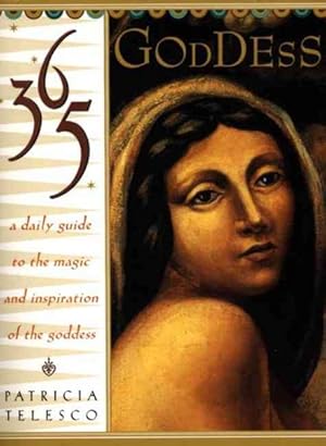 Seller image for 365 Goddess : A Daily Guide to the Magic and Inspiration of the Goddess for sale by GreatBookPrices