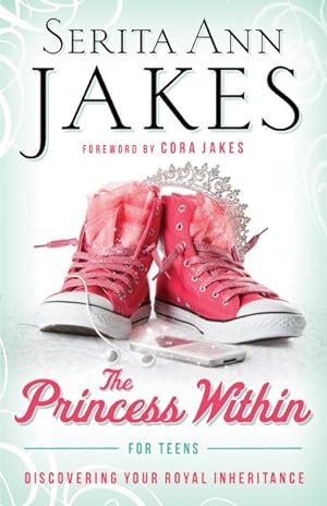 Seller image for Princess Within for Teens : Discovering Your Royal Inheritance for sale by GreatBookPrices