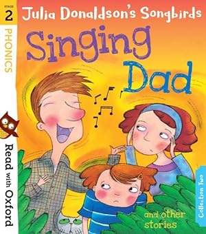 Bild des Verkufers fr Read With Oxford: Stage 2: Julia Donaldson's Songbirds: Singing Dad and Other Stories zum Verkauf von GreatBookPrices