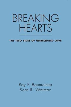 Seller image for Breaking Hearts : The Two Sides of Unrequited Love for sale by GreatBookPrices