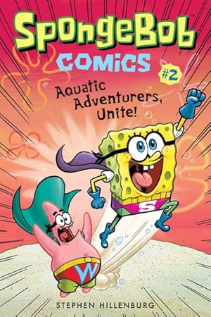 Image du vendeur pour Spongebob Comics 2 : Aquatic Adventurers, Unite! mis en vente par GreatBookPrices