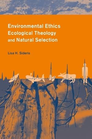 Bild des Verkufers fr Environmental Ethics, Ecological Theology and Natural Selection zum Verkauf von GreatBookPrices