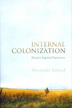 Image du vendeur pour Internal Colonization : Russia's Imperial Experience mis en vente par GreatBookPrices