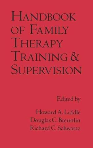 Image du vendeur pour Handbook of Family Therapy Training and Supervision mis en vente par GreatBookPrices
