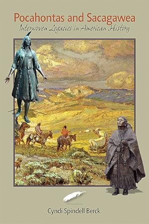 Bild des Verkufers fr Pocahontas and Sacagawea : Interwoven Legacies in American History zum Verkauf von GreatBookPrices