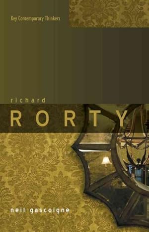 Imagen del vendedor de Richard Rorty : Liberalism, Irony and the Ends of Philosophy a la venta por GreatBookPrices
