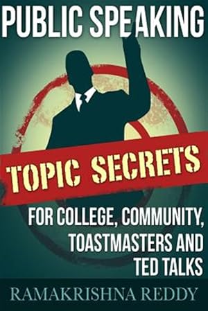Seller image for Public Speaking Topic Secrets For College, Community, Toastmasters and TED talks for sale by GreatBookPrices