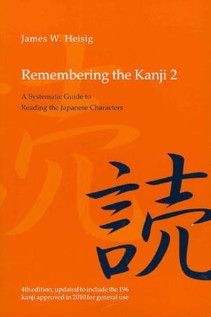 Immagine del venditore per Remembering the Kanji : A Systematic Guide to Reading Japanese Characters venduto da GreatBookPrices