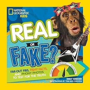 Seller image for Real or Fake? : Far-out Fibs, Fishy Facts, and Phony Photos to Test for the Truth for sale by GreatBookPrices