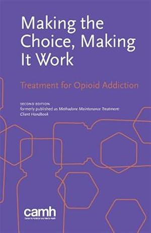 Seller image for Making the Choice, Making It Work : Treatment for Opioid Addiction for sale by GreatBookPrices