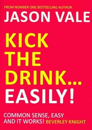 Seller image for Kick the Drink?Easily! for sale by GreatBookPrices