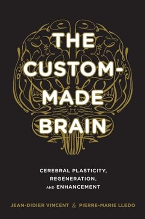 Seller image for Custom-Made Brain : Cerebral Plasticity, Regeneration, and Enhancement for sale by GreatBookPrices