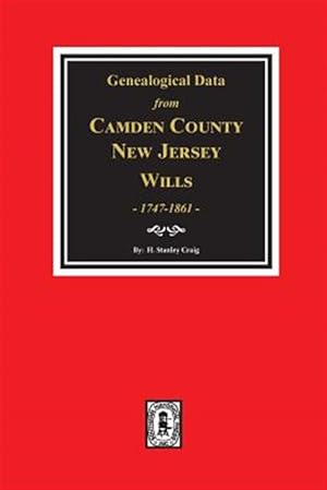 Seller image for Cumberland County, New Jersey Wills, 1747-1861, Genealogical Data From. for sale by GreatBookPrices