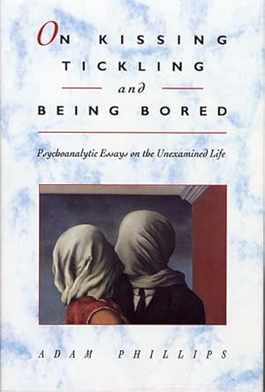 Immagine del venditore per On Kissing, Tickling, and Being Bored : Psychoanalytic Essays on the Unexamined Life venduto da GreatBookPrices