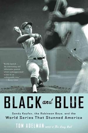 Bild des Verkufers fr Black and Blue : Sandy Koufax, the Robinson Boys, and the World Series That Stunned America zum Verkauf von GreatBookPrices