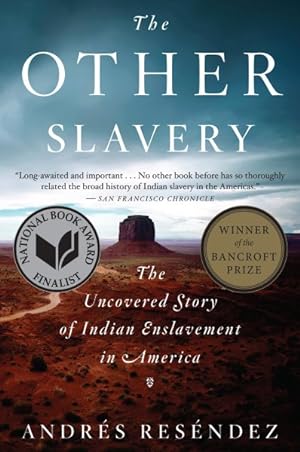 Seller image for Other Slavery : The Uncovered Story of Indian Enslavement in America for sale by GreatBookPrices