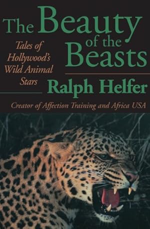 Seller image for Beauty of the Beasts : Tales of Hollywood?s Wild Animal Stars for sale by GreatBookPrices