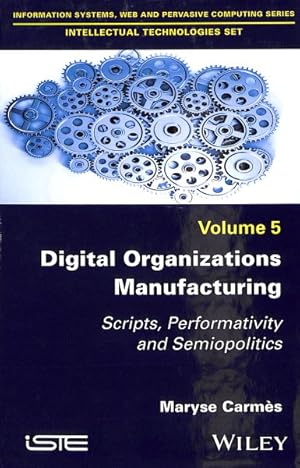 Seller image for Digital Organizations Manufacturing : Scripts, Performativity and Semiopolitics for sale by GreatBookPrices