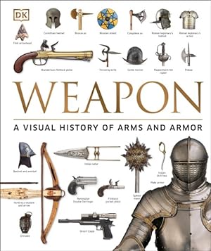 Imagen del vendedor de Weapon : A Visual History of Arms and Armor a la venta por GreatBookPrices