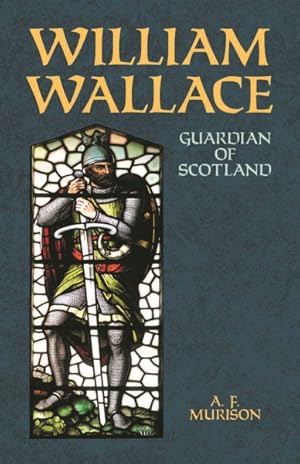Bild des Verkufers fr William Wallace : Guardian of Scotland zum Verkauf von GreatBookPrices