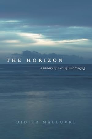 Imagen del vendedor de Horizon : A History of Our Infinite Longing a la venta por GreatBookPrices
