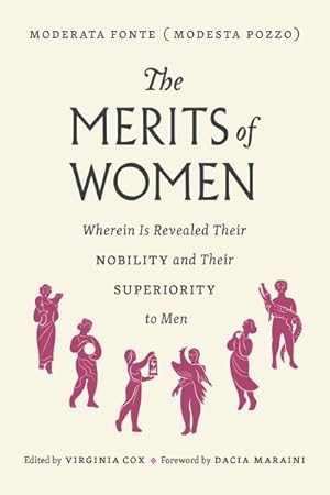 Seller image for Merits of Women : Wherein Is Revealed Their Nobility and Their Superiority to Men for sale by GreatBookPrices