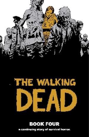Seller image for Walking Dead 4 : A Continuing Story of Survival Horror for sale by GreatBookPrices