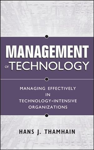 Imagen del vendedor de Management Of Technology : Managing Effectively In Technology-Intensive Organizations a la venta por GreatBookPrices