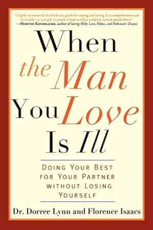 Immagine del venditore per When the Man You Love Is Ill : Doing Your Best for Your Partner Without Losing Yourself venduto da GreatBookPrices