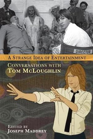 Seller image for A STRANGE IDEA OF ENTERTAINMENT: CONVERSATIONS WITH TOM MCLOUGHLIN for sale by GreatBookPrices