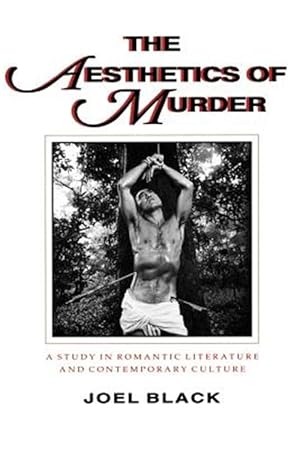 Image du vendeur pour Aesthetics of Murder : A Study in Romantic Literature and Contemporary Culture mis en vente par GreatBookPrices