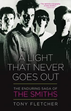 Imagen del vendedor de Light That Never Goes Out : The Enduring Saga of the Smiths a la venta por GreatBookPrices
