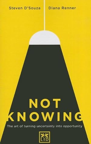 Imagen del vendedor de Not Knowing : The Art of Turning Uncertainty into Possibility a la venta por GreatBookPrices