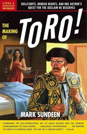 Bild des Verkufers fr Making of Toro : Bullfights, Broken Hearts, and One Author's Quest for the Acclaim He Deserves zum Verkauf von GreatBookPrices