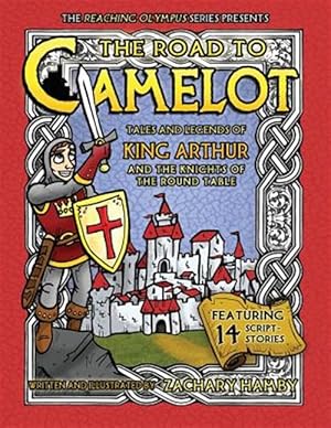 Seller image for The Road to Camelot: Tales and Legends of King Arthur and the Knights of the Round Table for sale by GreatBookPrices