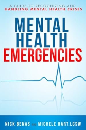 Seller image for Mental Health Emergencies : A First-Responder's Guide to Recognizing and Handling Mental Health Crises for sale by GreatBookPrices