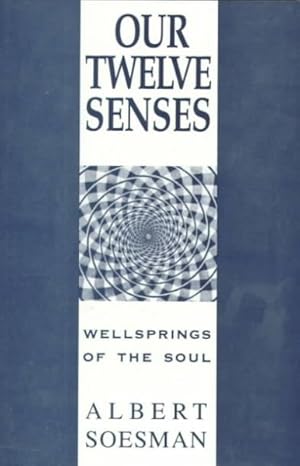 Imagen del vendedor de Our Twelve Senses : How Healthy Senses Refresh the Soul a la venta por GreatBookPrices